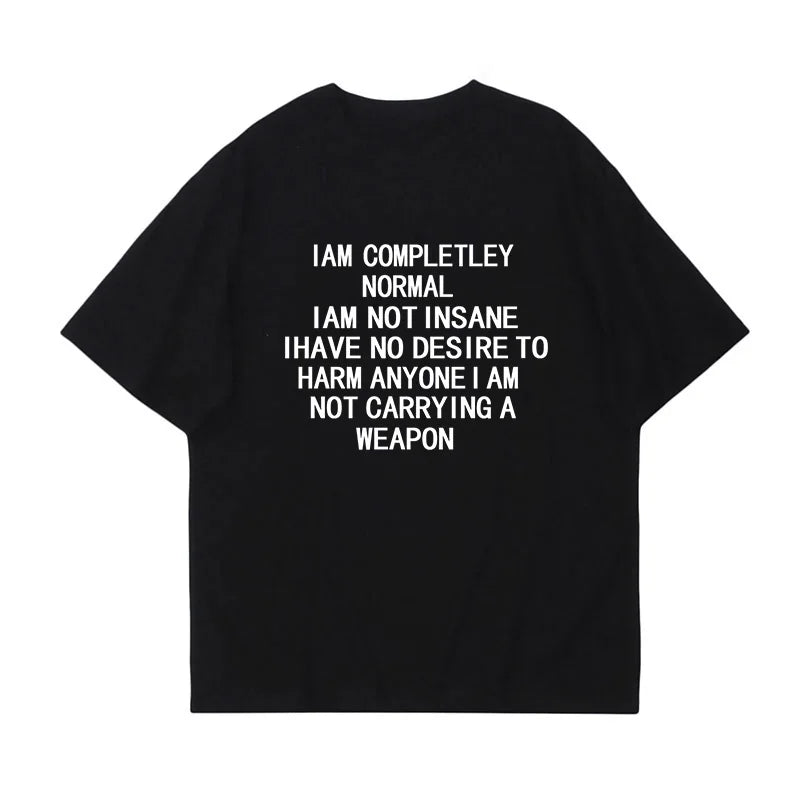I am Completely Normal Tee