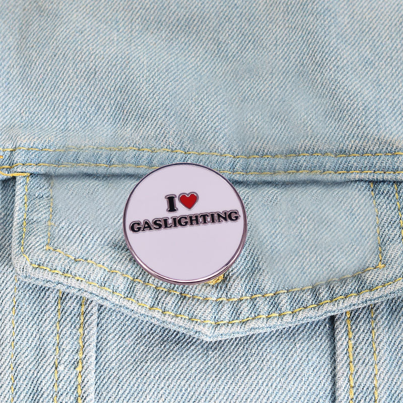 I Love Gaslighting Pin
