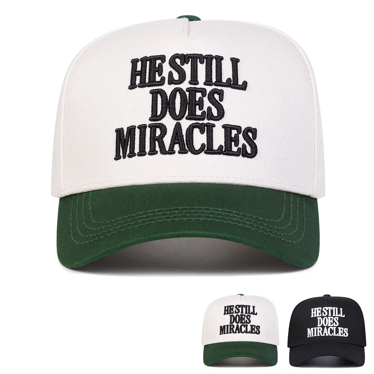 HE STILL DOES MIRACLES Embroidery Baseball Cap