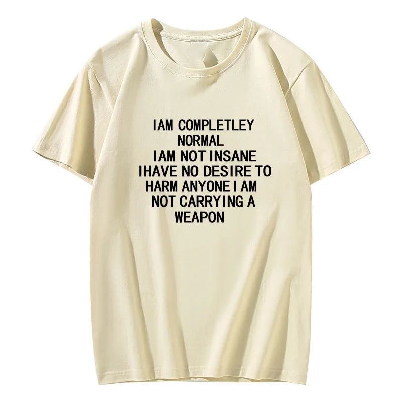 I am Completely Normal Tee