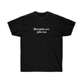 Blowjobs are Jobs too Tee