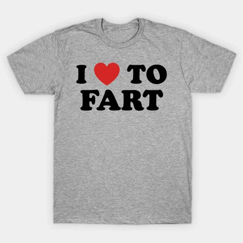 I Love To Fart Tee