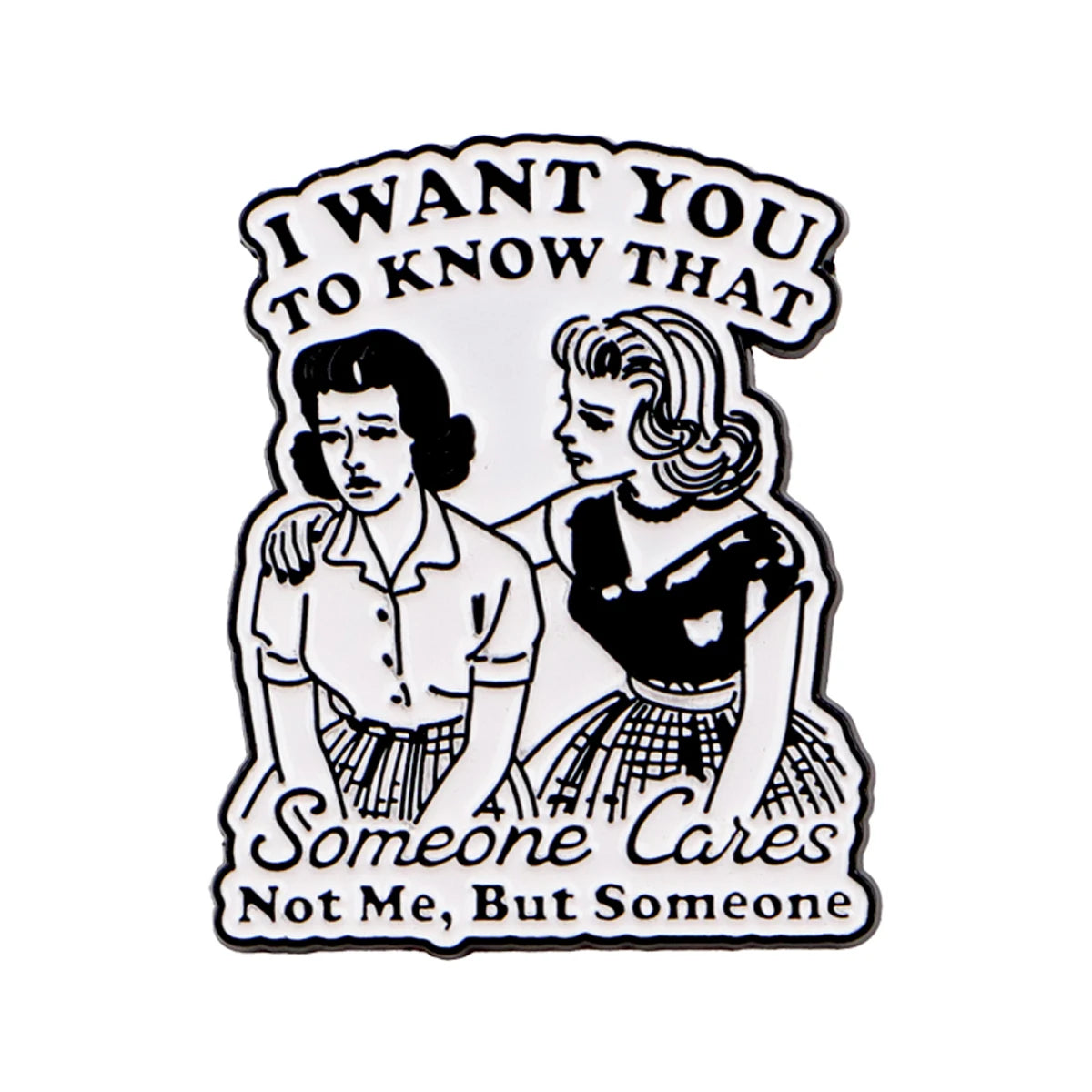 Someone Cares, Not Me But Someone Pin