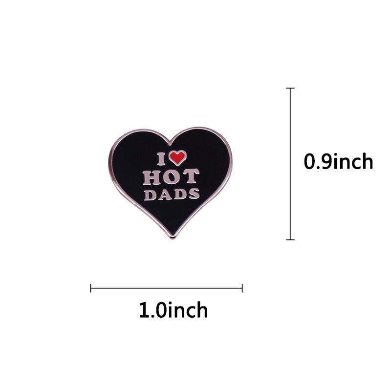 I Love Hot Dads Pin