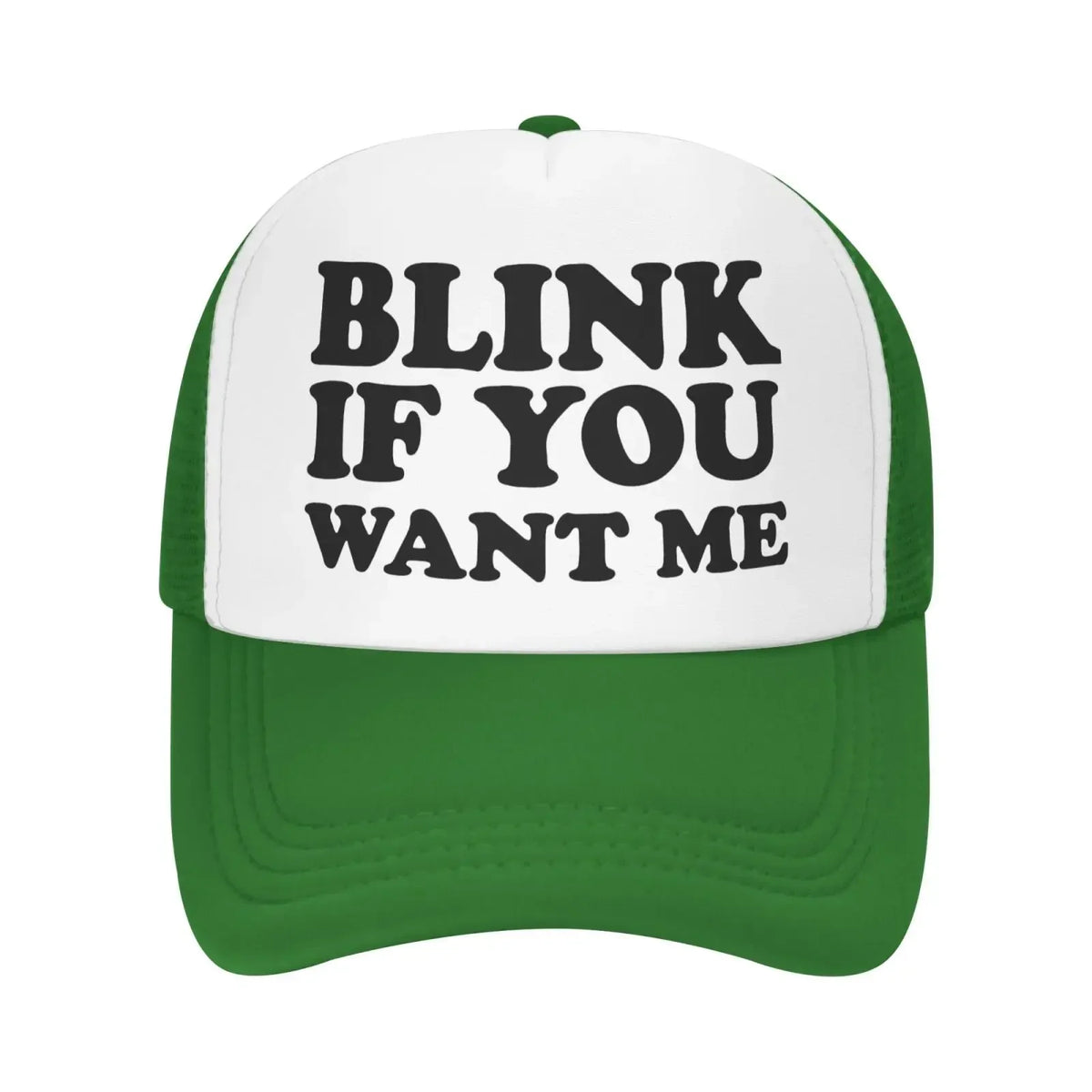 Blink IF You Want ME Trucker Hat