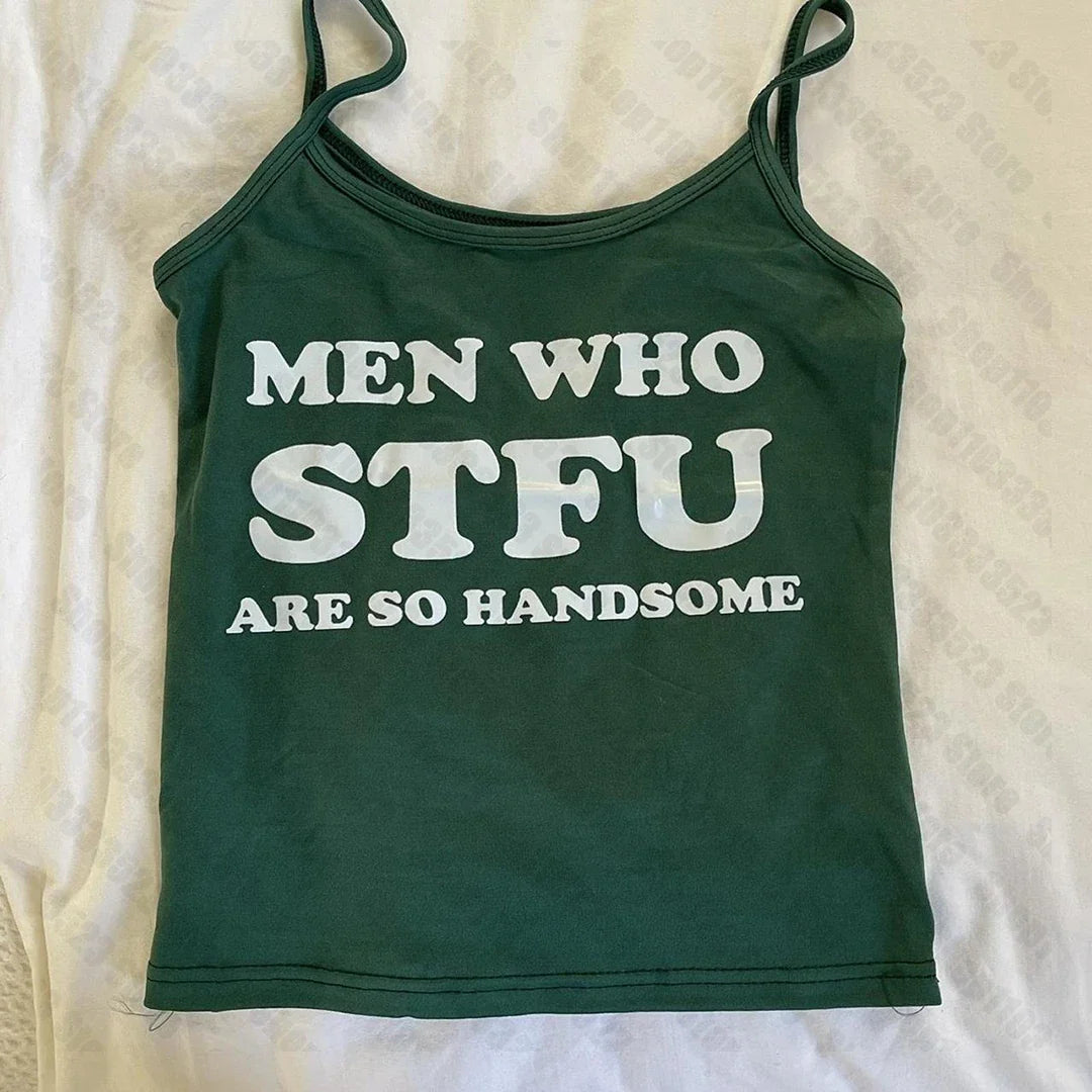 Men Who STFU Are So Handsome Cami Top