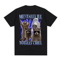 Mentally Ill Totally Chill Tee