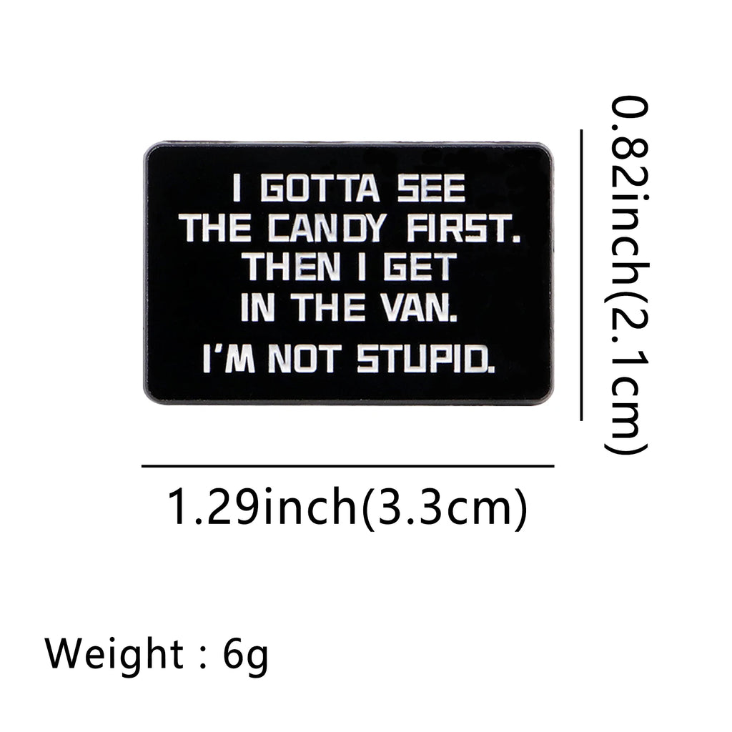 I gotta see the candy first Pin