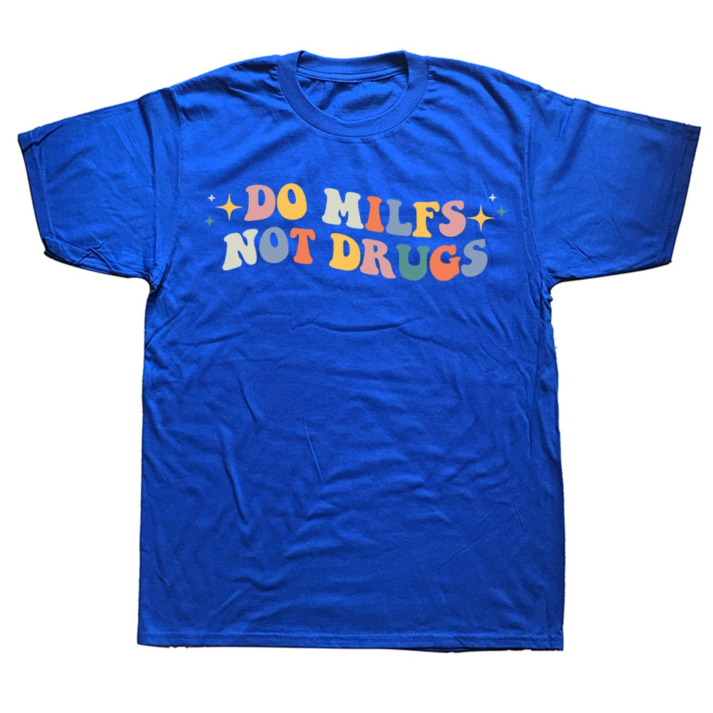 Do Milfs Not Drugs Tee
