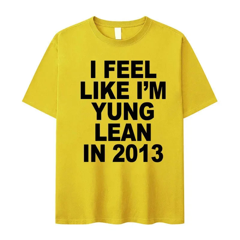 I Feel Like I'm Yung Lean in 2013 Tee