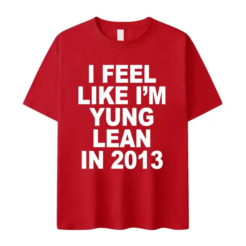 I Feel Like I'm Yung Lean in 2013 Tee