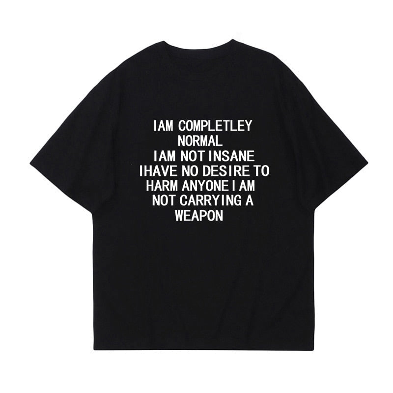 I Am Completely Normal Tee