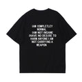 I Am Completely Normal Tee