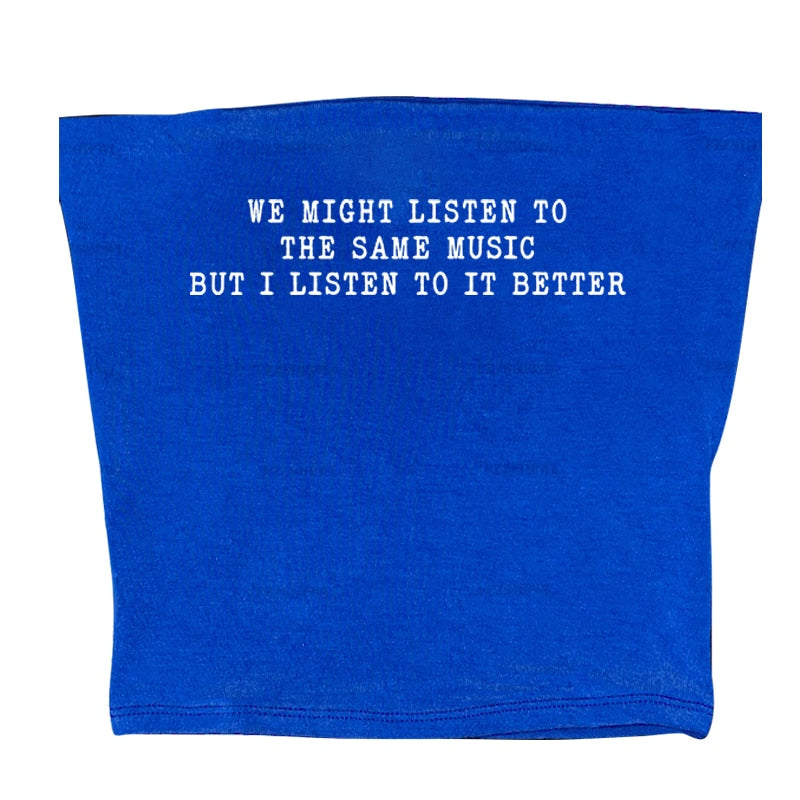 We Might Listen To The Same Music But I Listen To It Better Tee