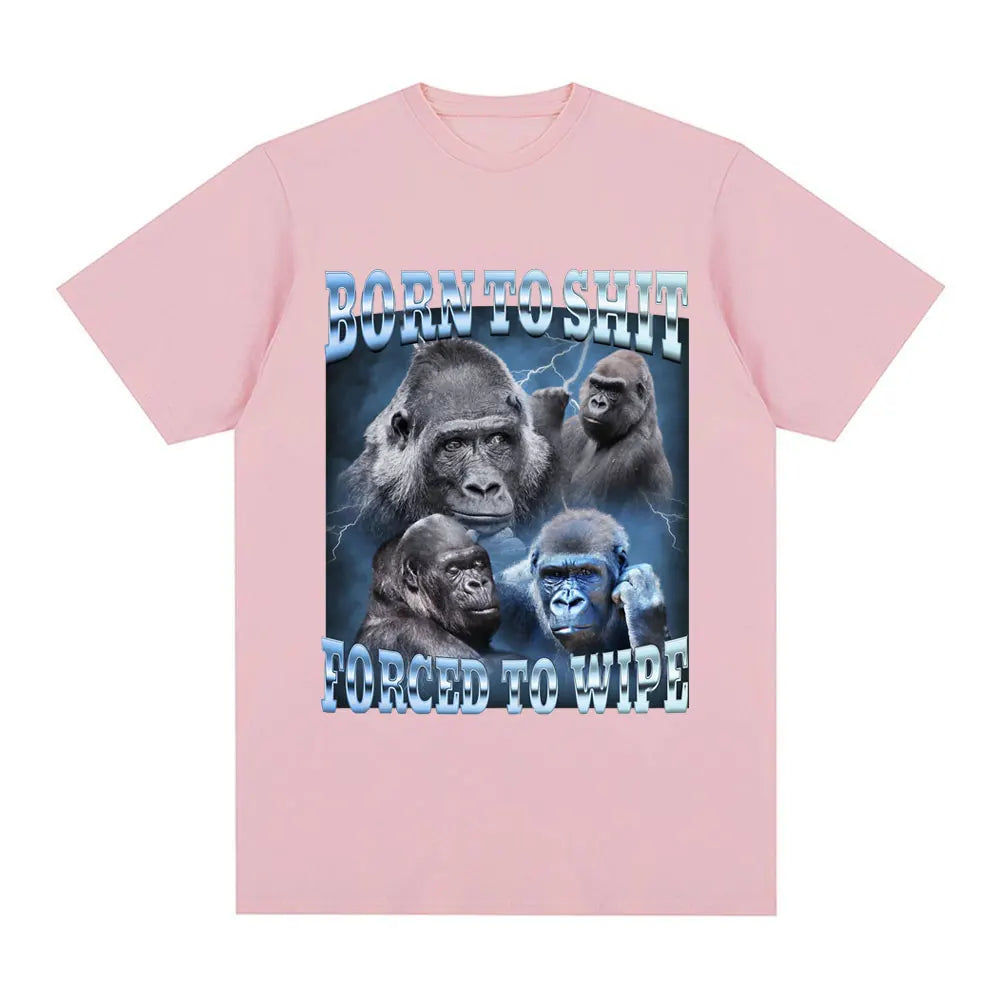 Born To Shit Forced To Wipe Gorilla Tee