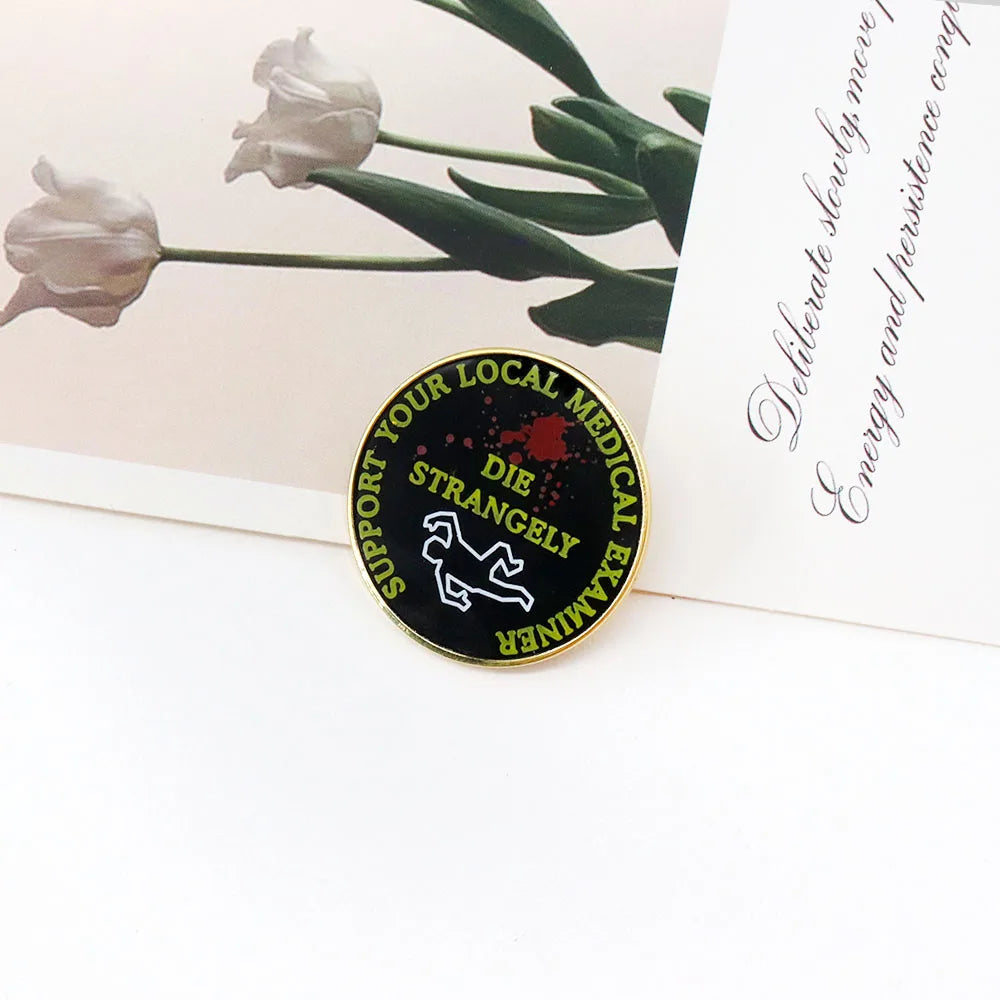 Support Your Local Medical Examiner Die Strangely Pin