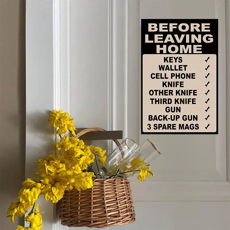Before Leaving Home Metal Sign