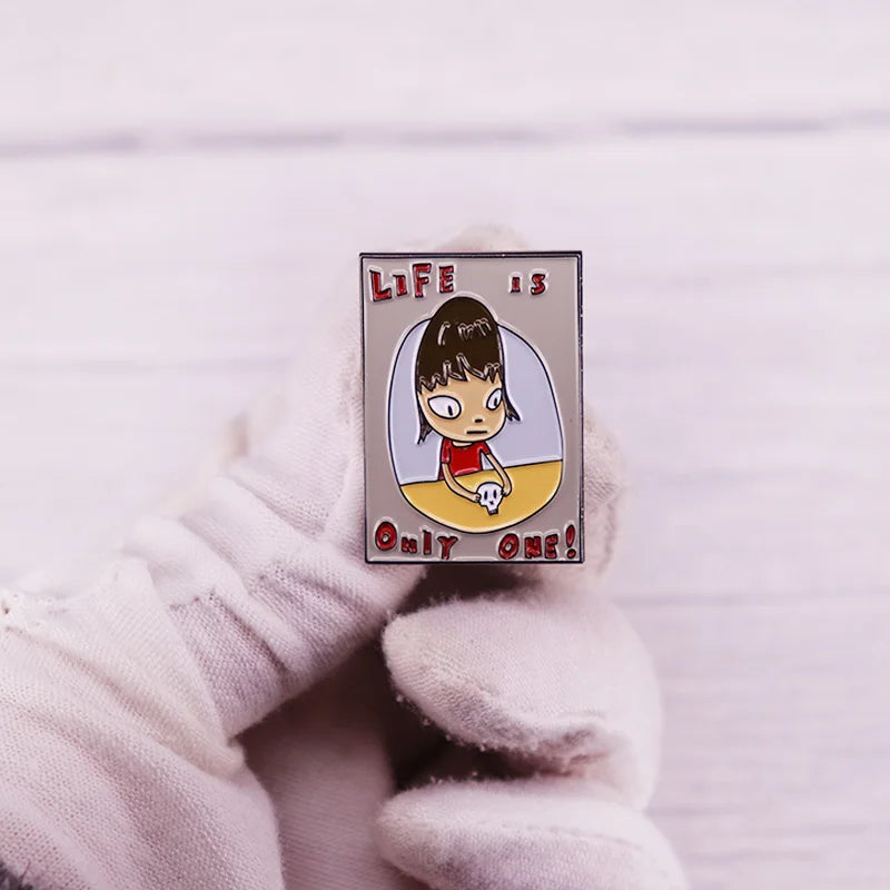 Nara Yoshitomo Life is Only One Enamel Pin