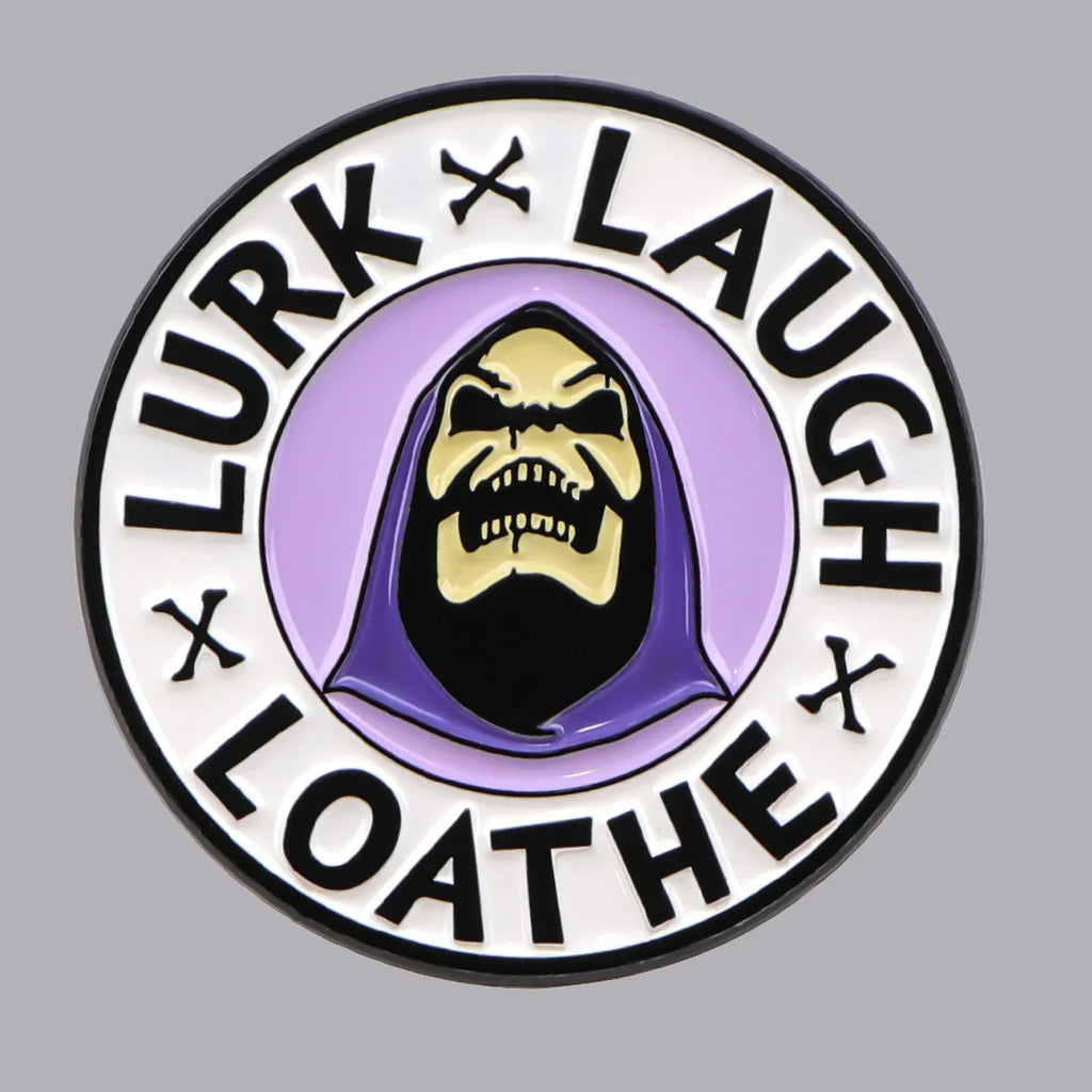 Lurk Laugh Loathe Pin