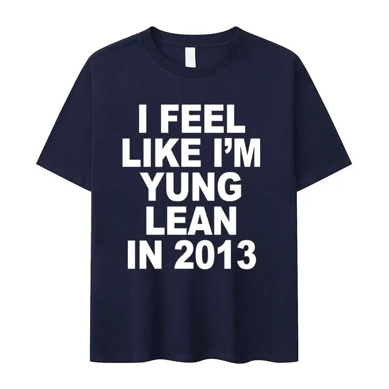 I Feel Like I'm Yung Lean in 2013 Tee
