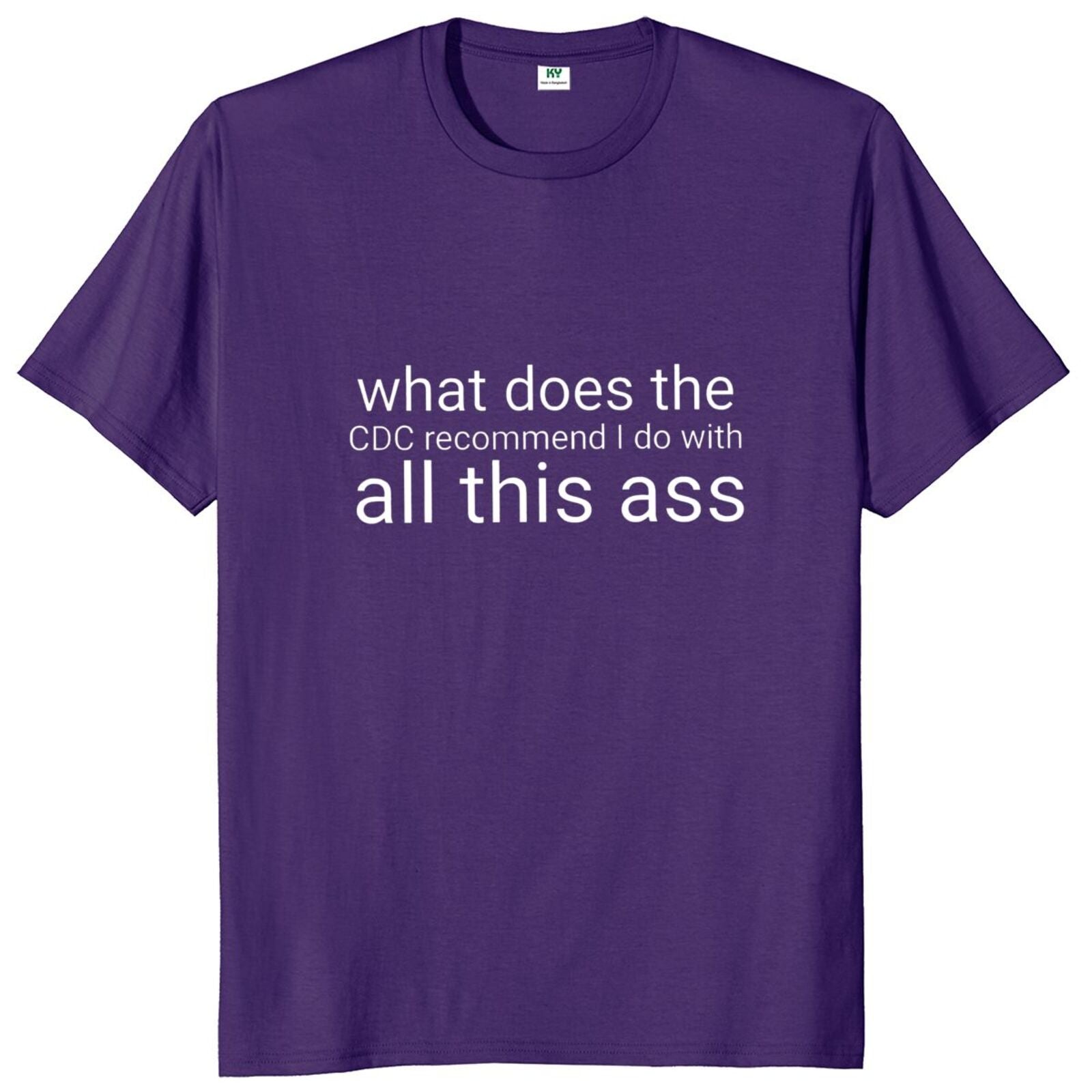 What Does The Recommend I Do With All This Ass Tee