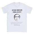 Ever Dream This Man Tee
