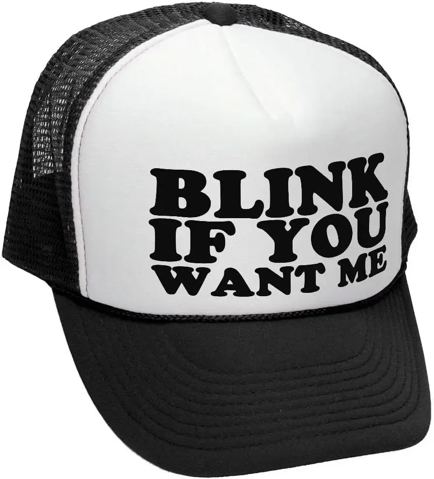 Blink IF You Want ME Trucker Hat