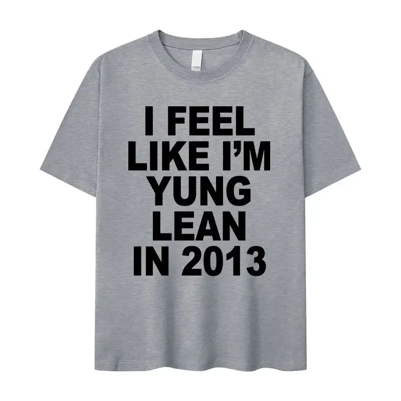 I Feel Like I'm Yung Lean in 2013 Tee