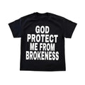 God Protect Me From Brokeness Tee