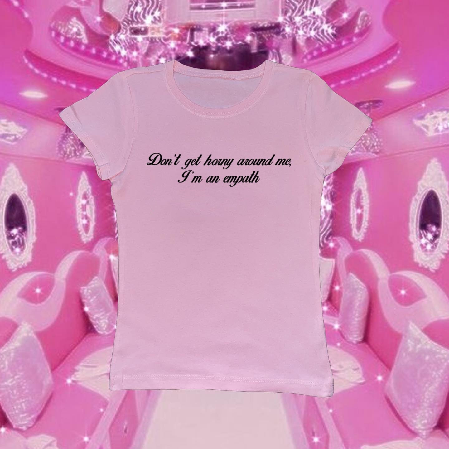 "Don't Get Horny Around Me I'm An Empath" Tee