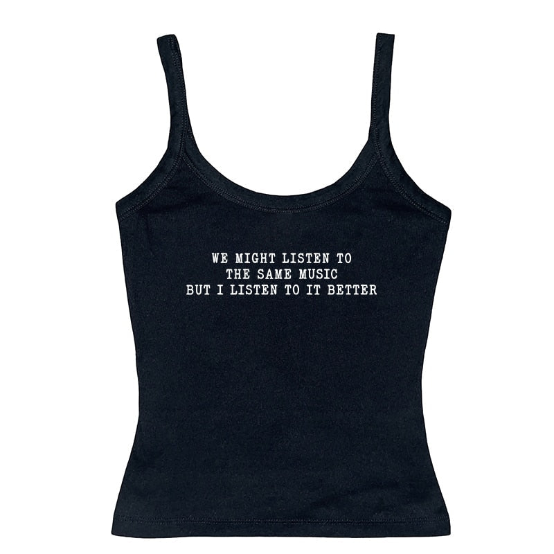We Might Listen To The Same Music But I Listen To It Better Tee