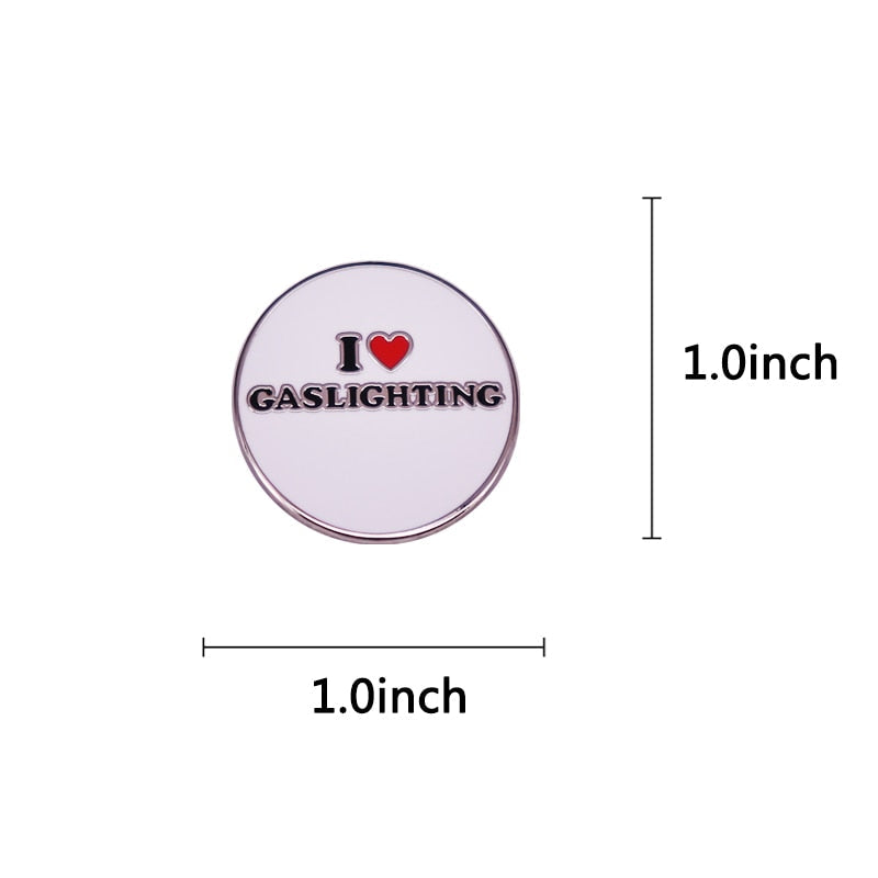 I Love Gaslighting Pin