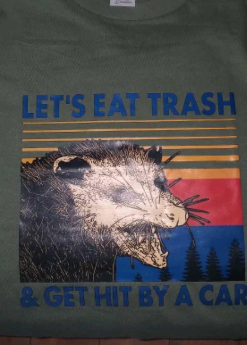 Let's Eat Trash & Get Hit By A Car Tee
