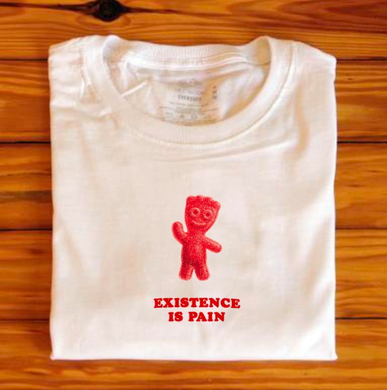 "Existence is Pain" Tee