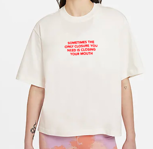 "The only closure you need" Tee