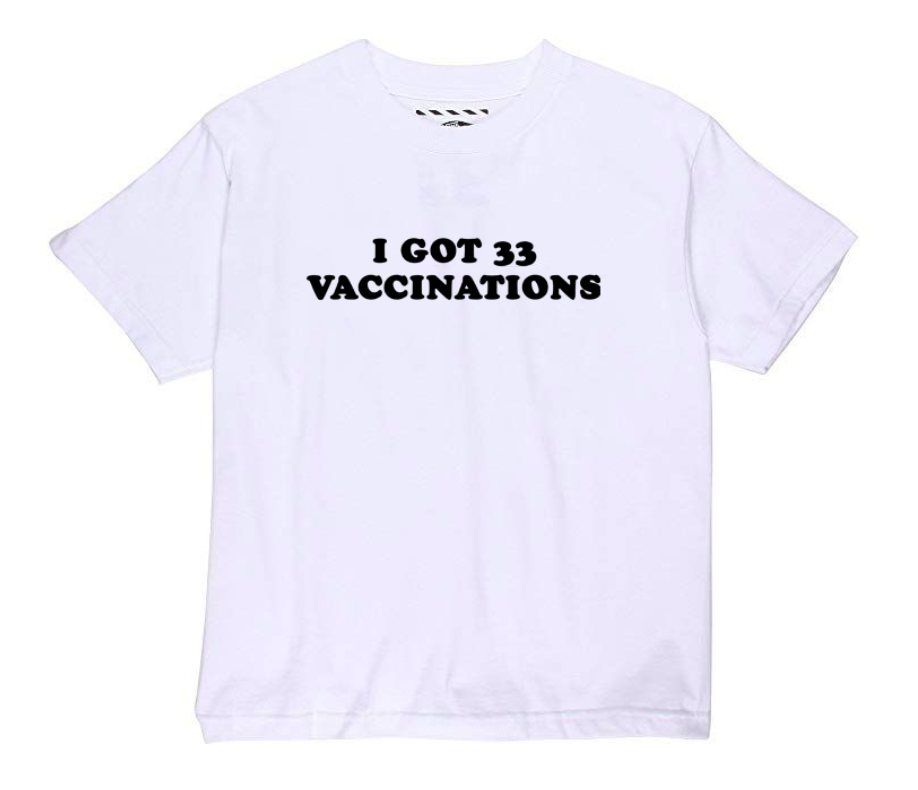 "I got 33 Vaccinations" Tee
