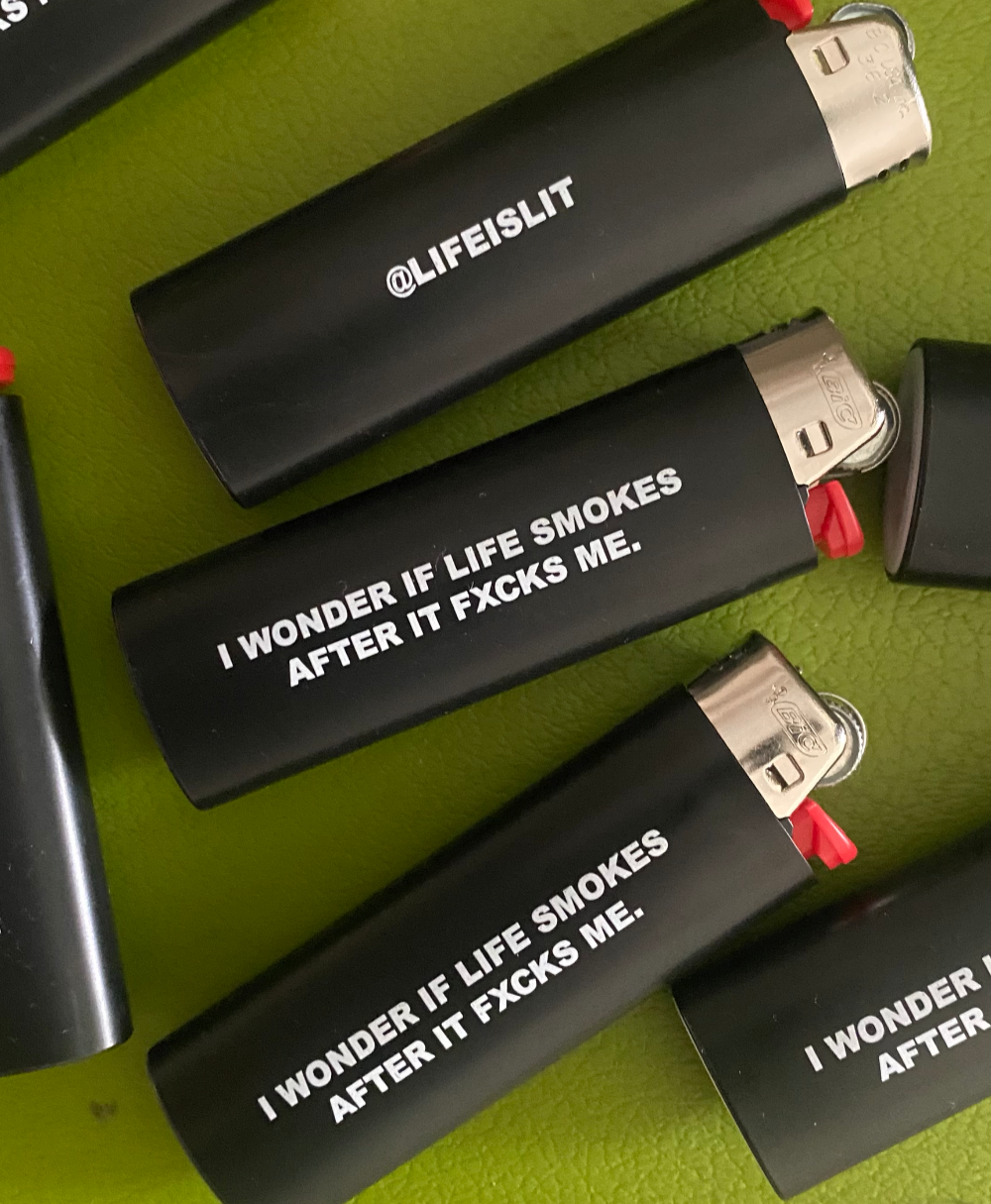 "I Wonder If Life Smokes After It Fucks Me" Lighter
