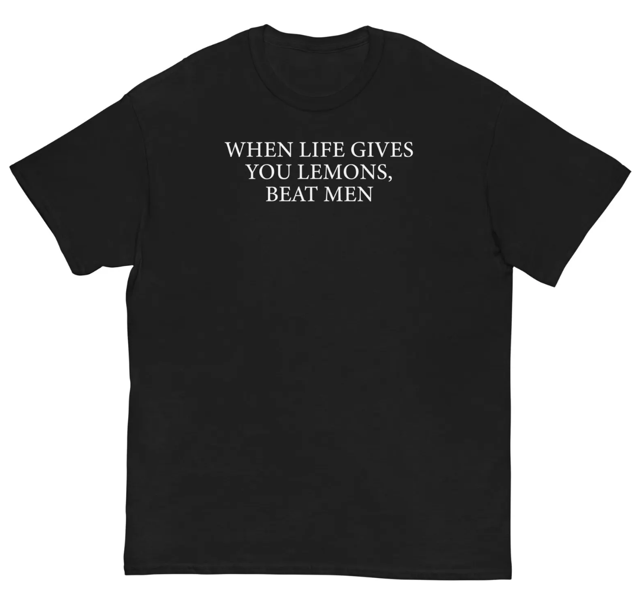 When Life Gives You Lemons Beat Men Tee