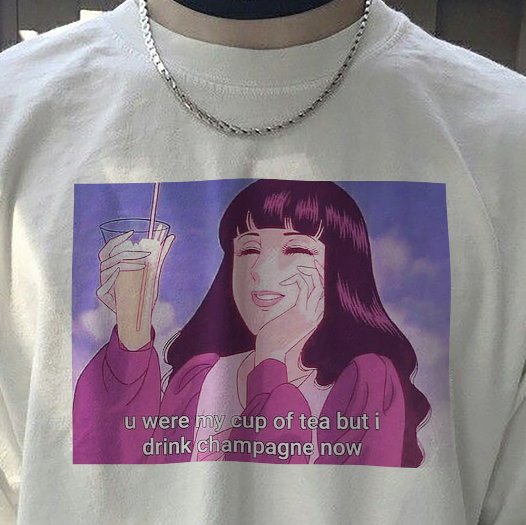 "You Were My Cup Of Tea, But I Drink Champagne Now" Tee