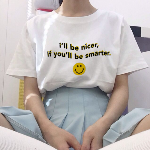 "I'll Be Nicer If You'll Be Smarter" Tee