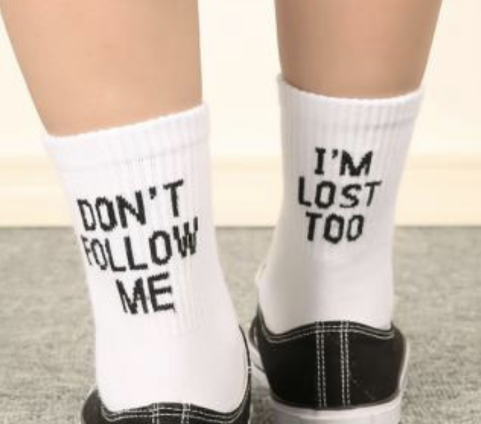 "Don't Follow Me I'm Lost Too" Socks