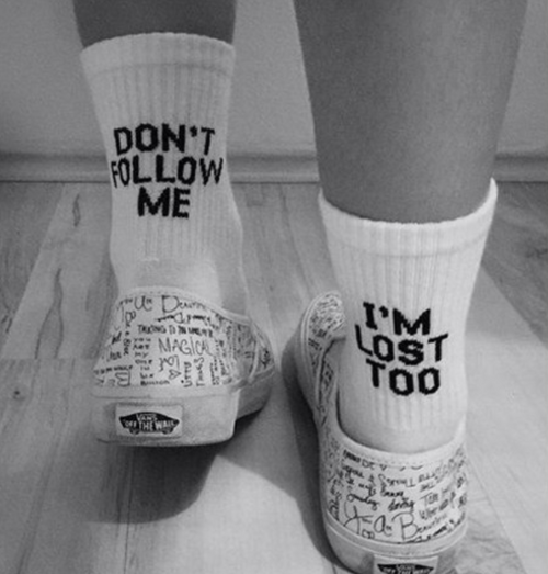 "Don't Follow Me I'm Lost Too" Socks