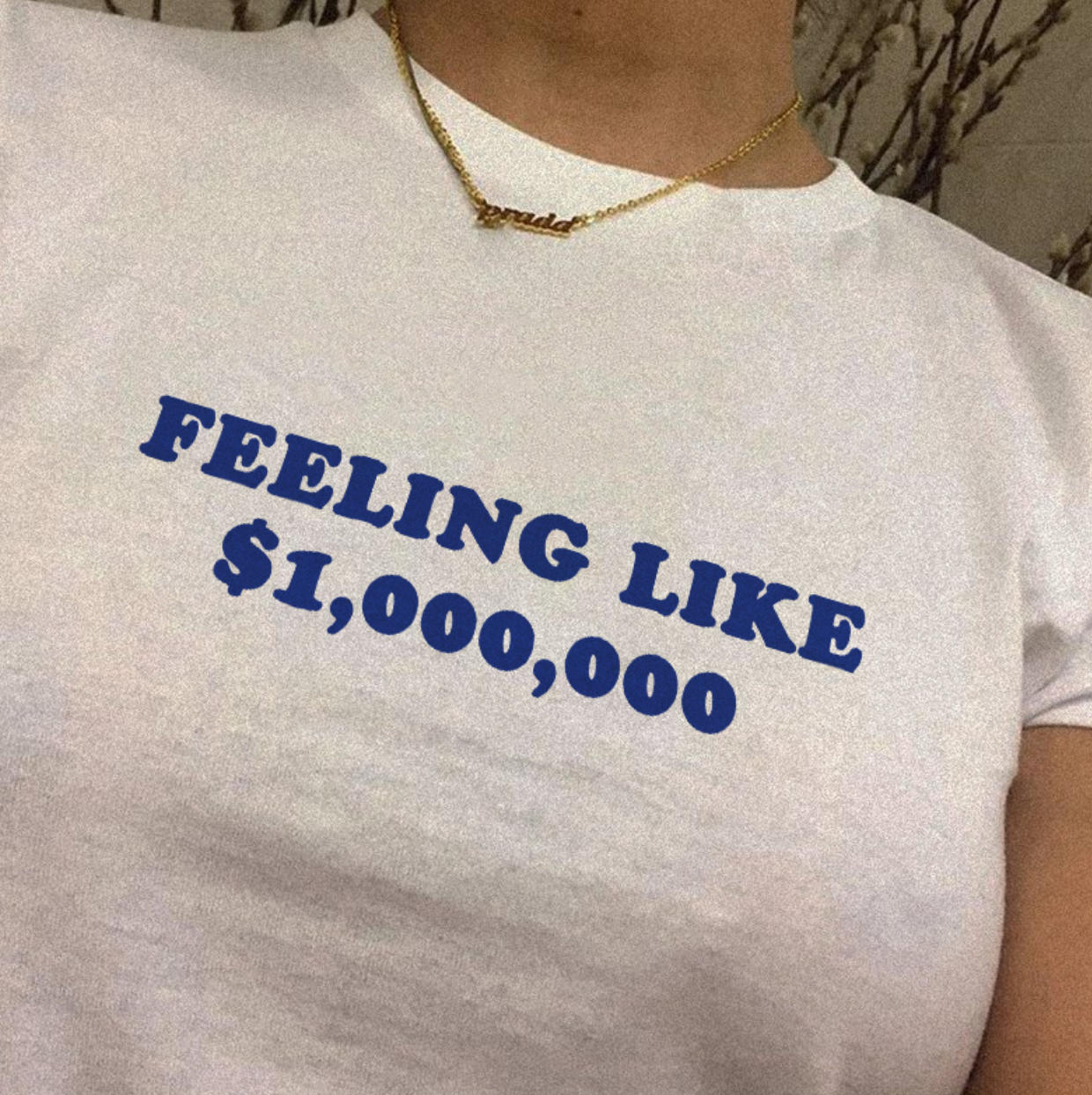 "Feeling Like A Million Bucks" Tee