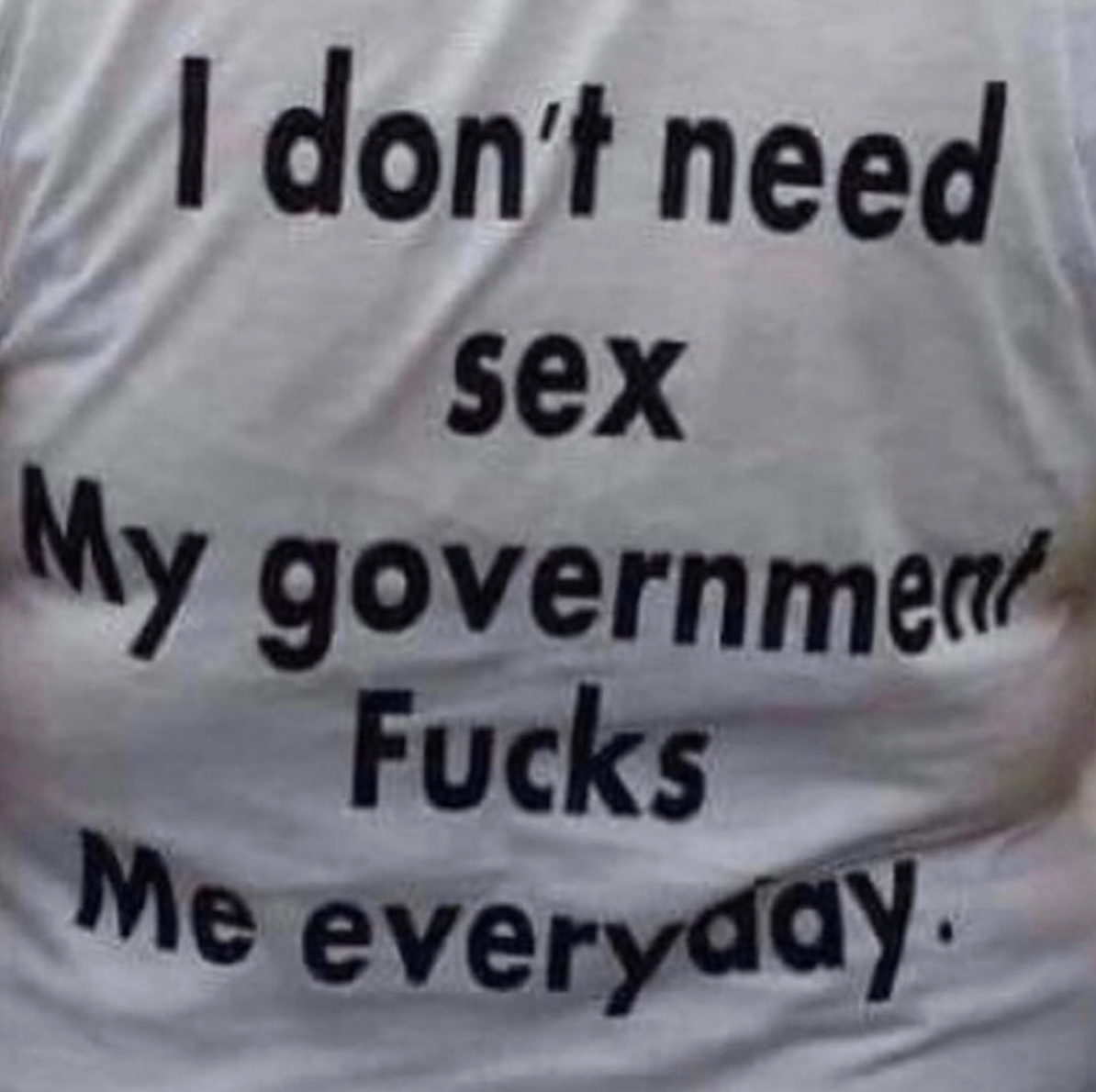 "I Don't Need Sex" Tee
