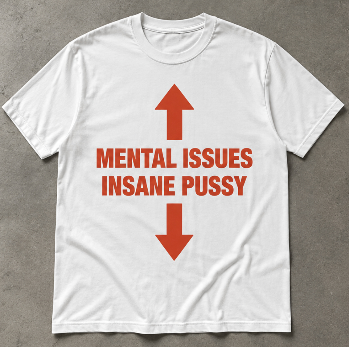 Mental Issues Insane PussyTee