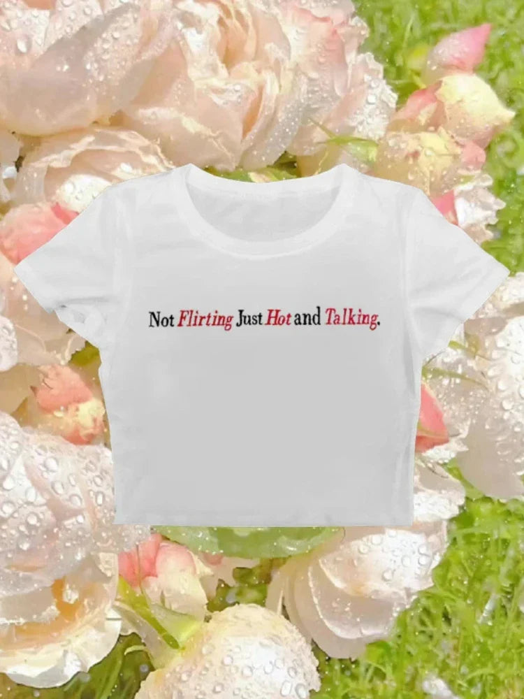 No flirting Just Hot And Talking Crop Top
