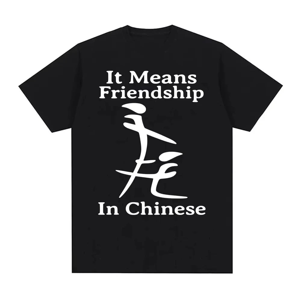 It Means Friendship in Chinese Tee