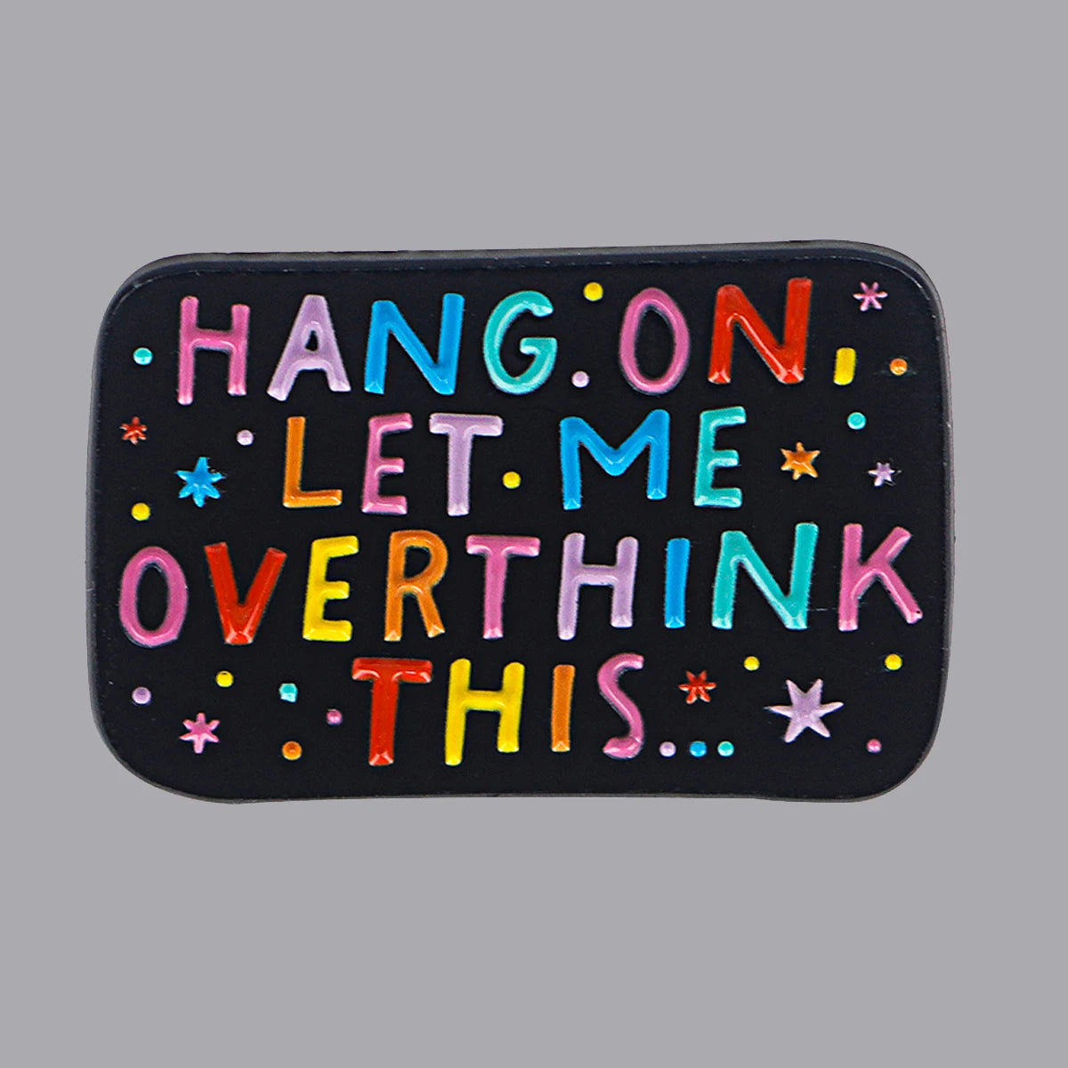 Hang On Let Me Overthink This Enamel Pin