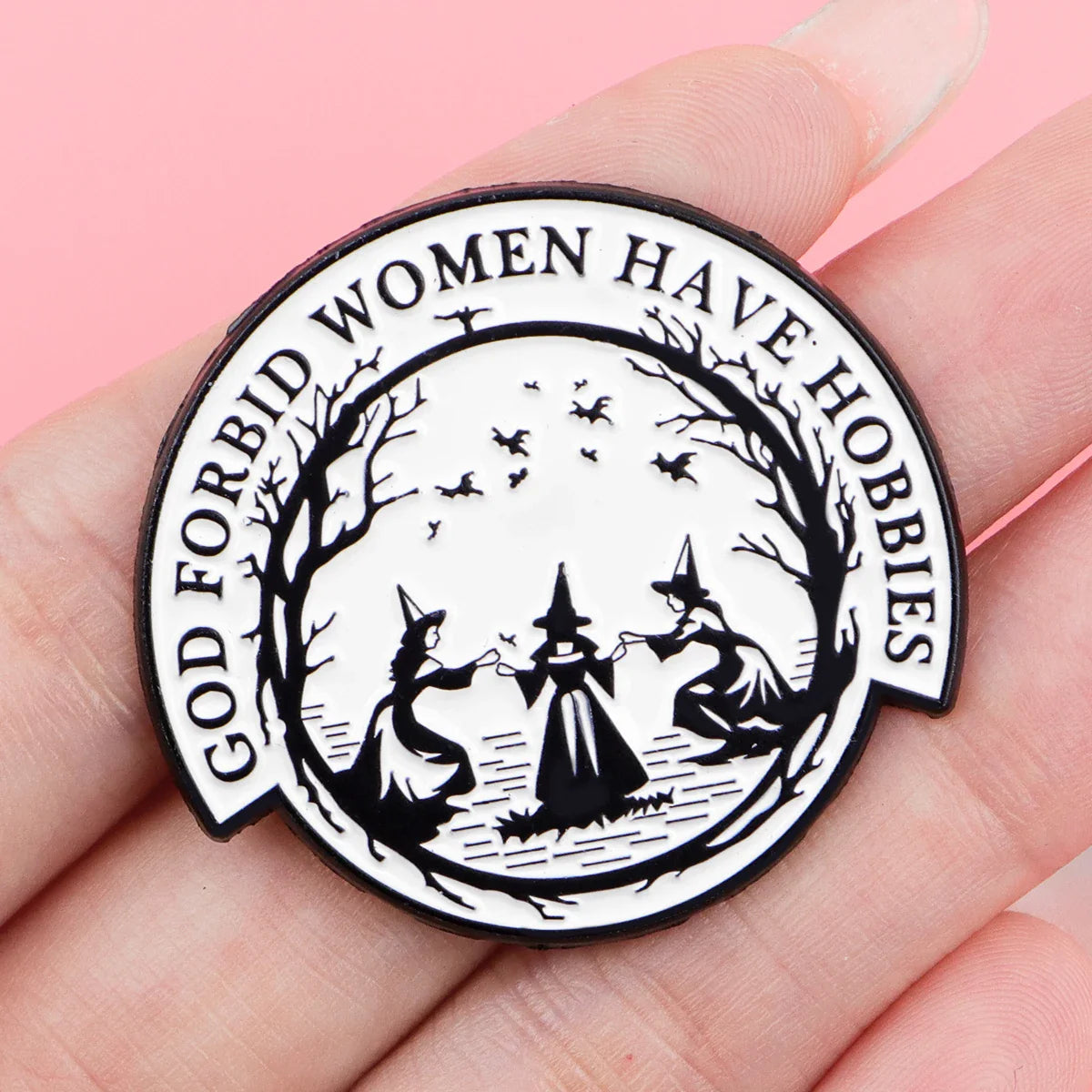 God Forbid Women Have Hobbies Witch Enamel Pin