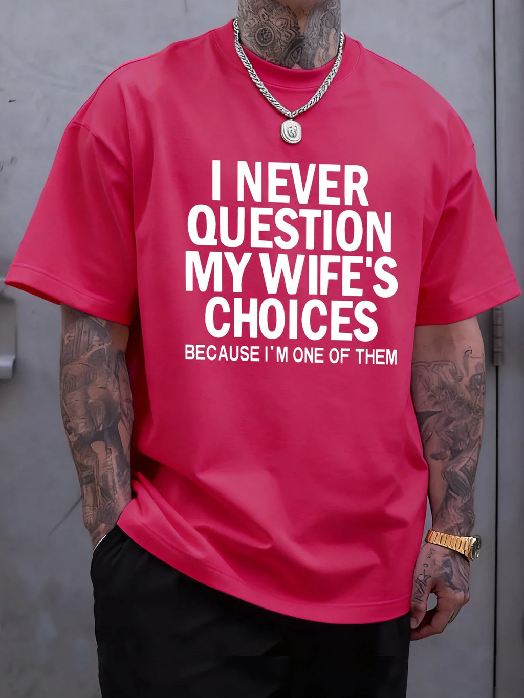 I Never Question My Wife'S Choices Tee